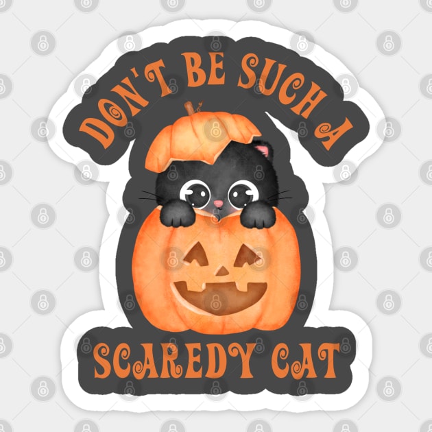 Don't be such a scaredy cat Sticker by RRLBuds